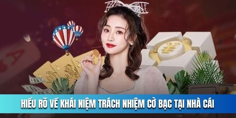 hieu-ro-ve-khai-niem-trach-nhiem-co-bac-tai-nha-cai